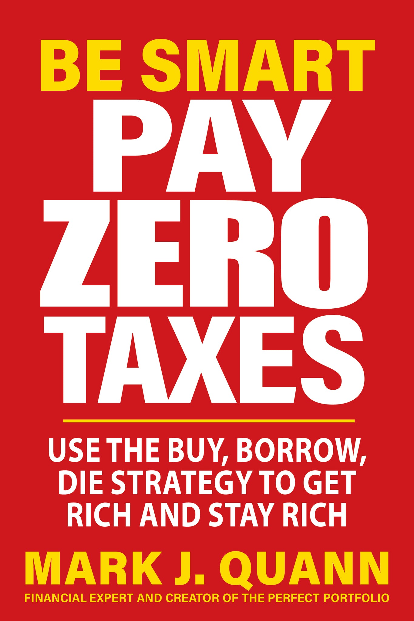 Cover image for Be Smart Pay Zero Taxes ISBN 9781630063115